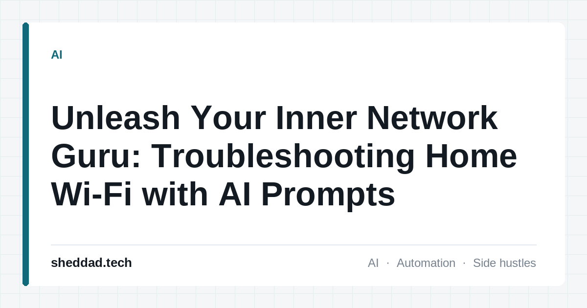 Unleash Your Inner Network Guru: Troubleshooting Home Wi-Fi with AI Prompts