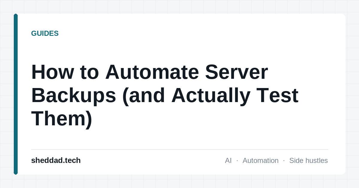 How to Automate Server Backups (and Actually Test Them)