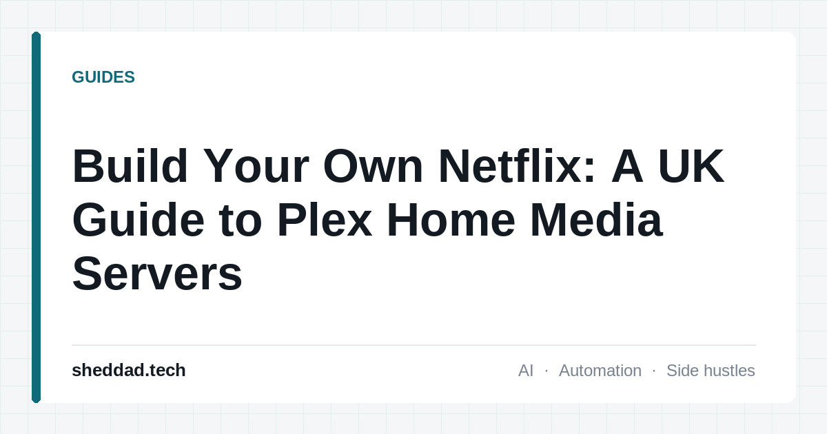 Build Your Own Netflix: A UK Guide to Plex Home Media Servers