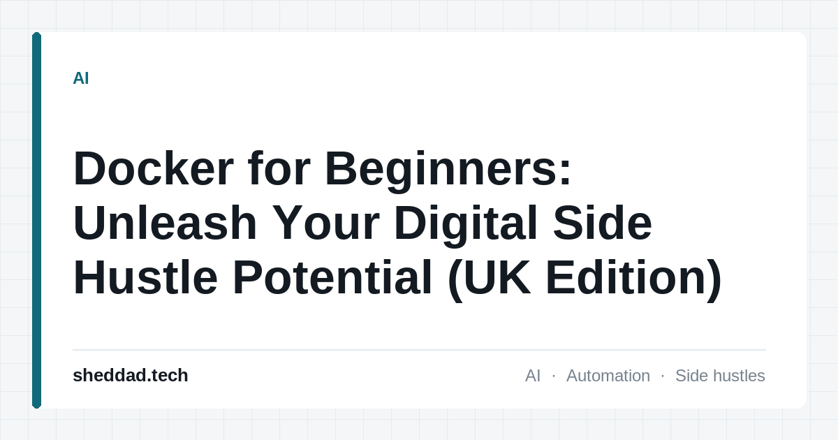 Docker for Beginners: Unleash Your Digital Side Hustle Potential (UK Edition)
