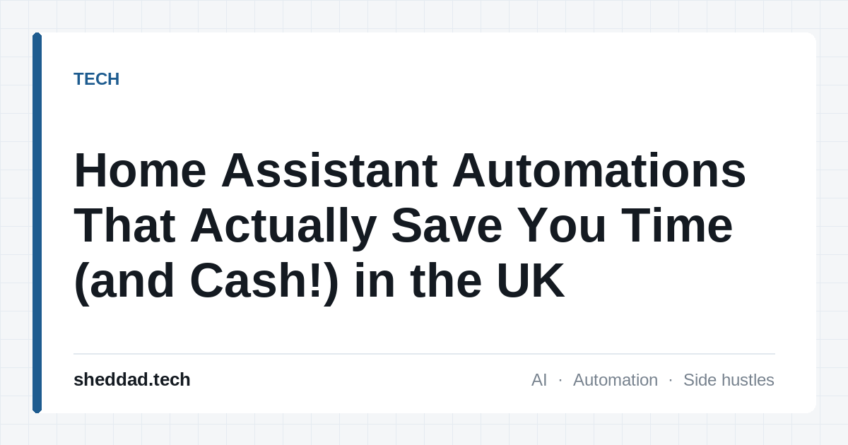 Home Assistant Automations That Actually Save You Time (and Cash!) in the UK