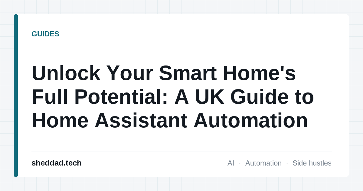 Unlock Your Smart Home's Full Potential: A UK Guide to Home Assistant Automation