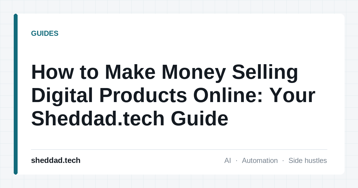 How to Make Money Selling Digital Products Online: Your Sheddad.tech Guide