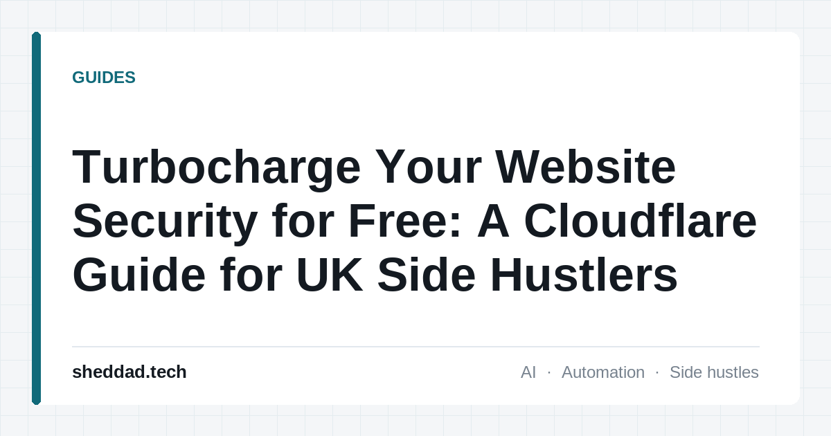 Turbocharge Your Website Security for Free: A Cloudflare Guide for UK Side Hustlers