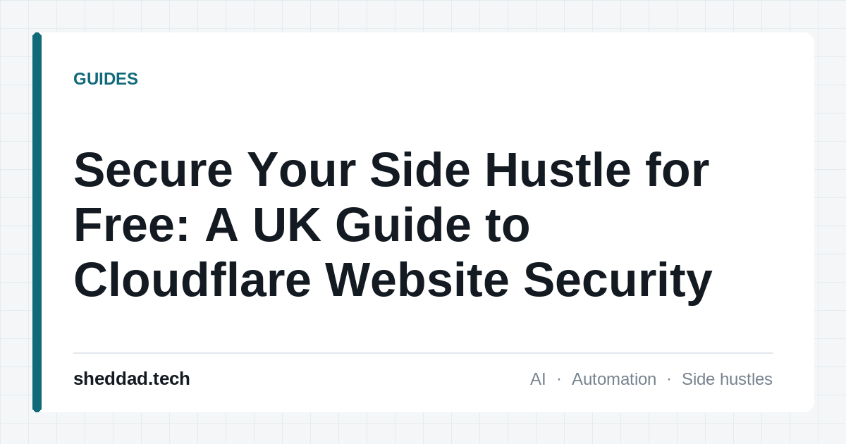 Secure Your Side Hustle for Free: A UK Guide to Cloudflare Website Security