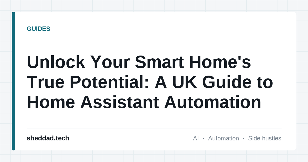 Unlock Your Smart Home's True Potential: A UK Guide to Home Assistant Automation