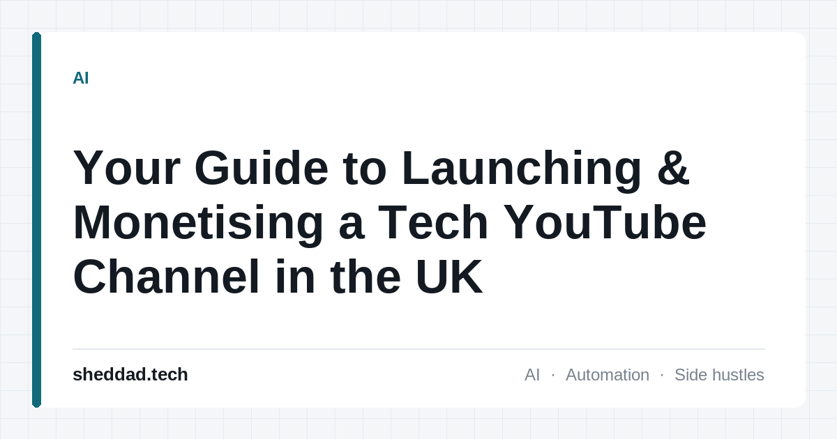 Your Guide to Launching & Monetising a Tech YouTube Channel in the UK