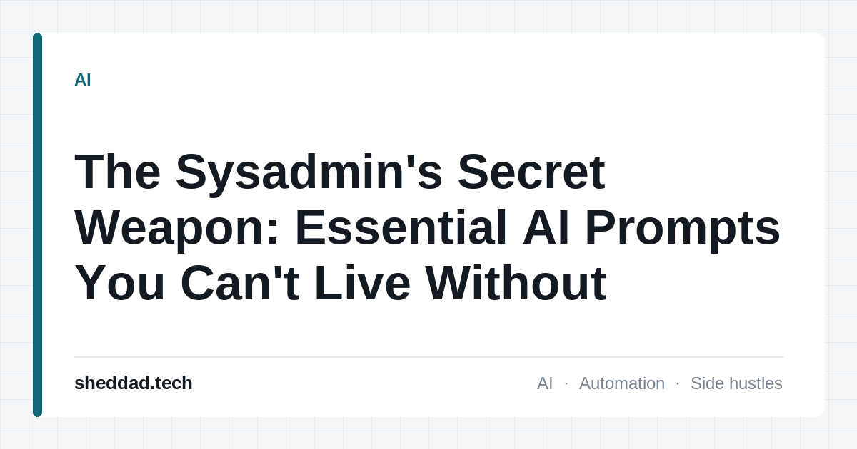 The Sysadmin's Secret Weapon: Essential AI Prompts You Can't Live Without