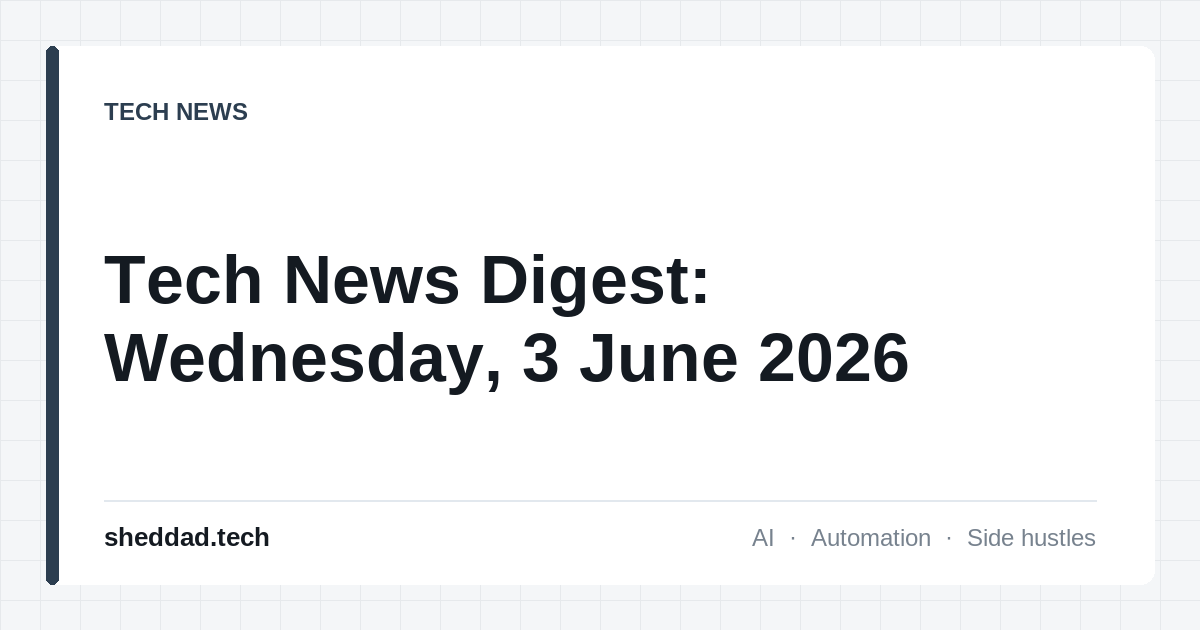 Tech News Digest: Wednesday, 3 June 2026