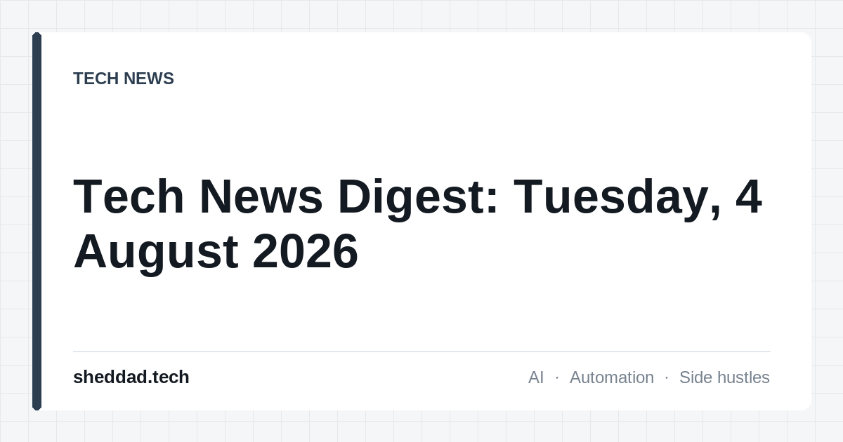 Tech News Digest: Tuesday, 4 August 2026