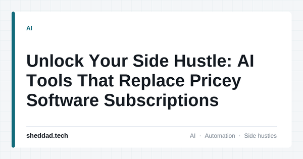 Unlock Your Side Hustle: AI Tools That Replace Pricey Software Subscriptions