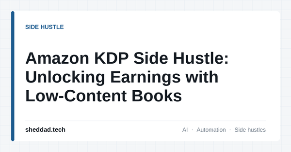 Amazon KDP Side Hustle: Unlocking Earnings with Low-Content Books