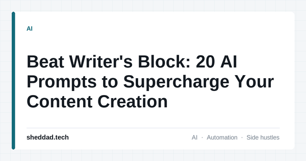 Beat Writer's Block: 20 AI Prompts to Supercharge Your Content Creation