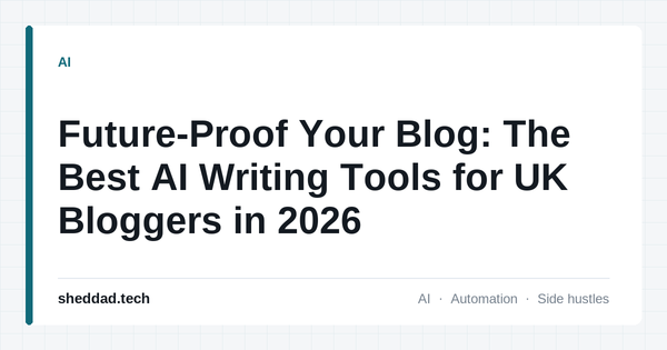 Future-Proof Your Blog: The Best AI Writing Tools for UK Bloggers in 2026