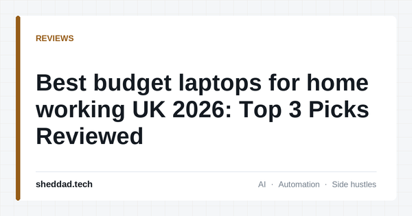 Best budget laptops for home working UK 2026: Top 3 Picks Reviewed