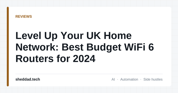 Level Up Your UK Home Network: Best Budget WiFi 6 Routers for 2024