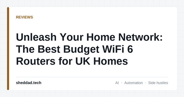 Unleash Your Home Network: The Best Budget WiFi 6 Routers for UK Homes