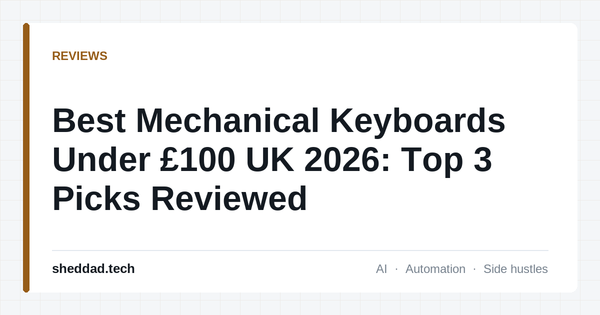 Best Mechanical Keyboards Under £100 UK 2026: Top 3 Picks Reviewed
