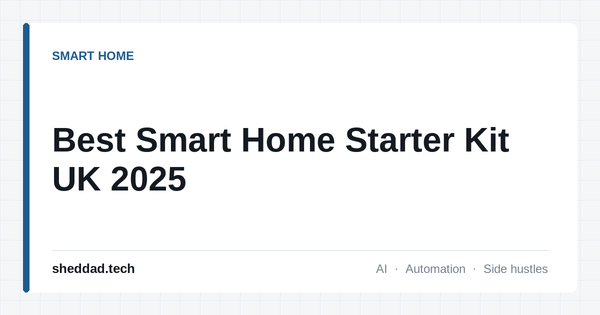 Best Smart Home Starter Kit UK 2025