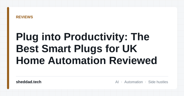 Plug into Productivity: The Best Smart Plugs for UK Home Automation Reviewed