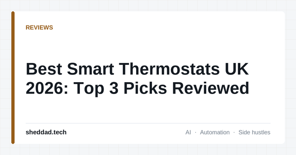 Best Smart Thermostats UK 2026: Top 3 Picks Reviewed