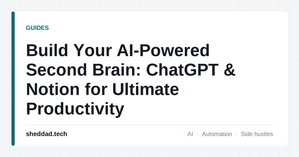 Build Your AI-Powered Second Brain: ChatGPT & Notion for Ultimate Productivity