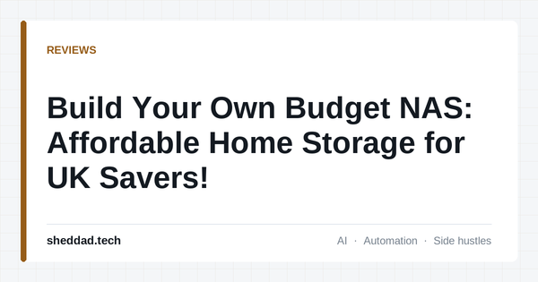 Build Your Own Budget NAS: Affordable Home Storage for UK Savers!
