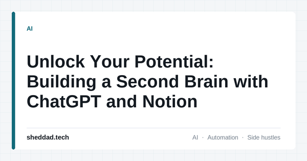 Unlock Your Potential: Building a Second Brain with ChatGPT and Notion