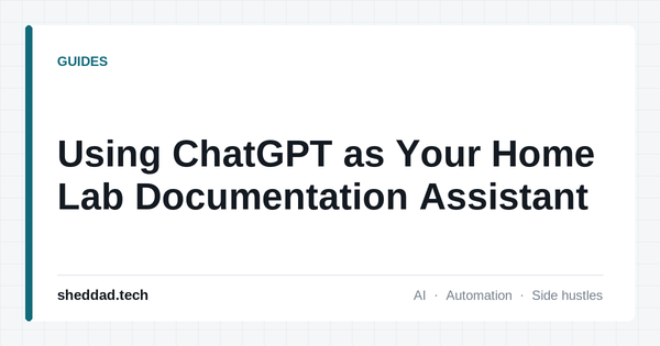 Using ChatGPT as Your Home Lab Documentation Assistant