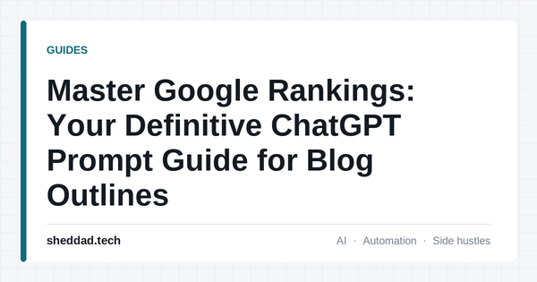 Master Google Rankings: Your Definitive ChatGPT Prompt Guide for Blog Outlines