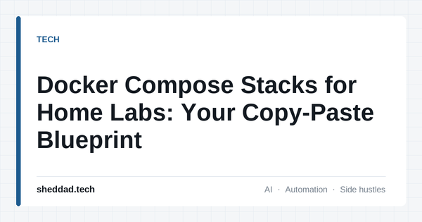 Docker Compose Stacks for Home Labs: Your Copy-Paste Blueprint