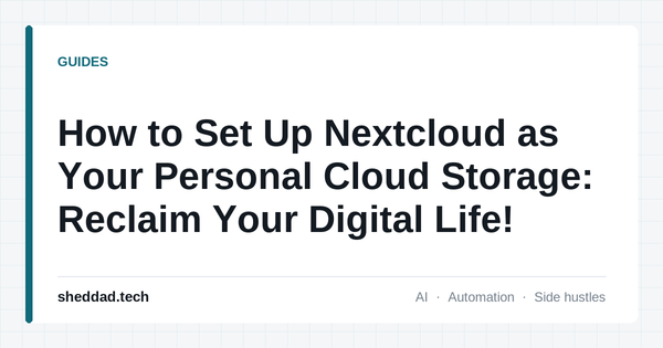 How to Set Up Nextcloud as Your Personal Cloud Storage: Reclaim Your Digital Life!