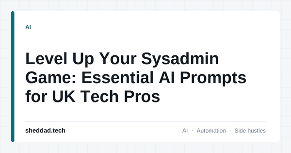 Level Up Your Sysadmin Game: Essential AI Prompts for UK Tech Pros