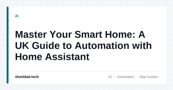 Master Your Smart Home: A UK Guide to Automation with Home Assistant