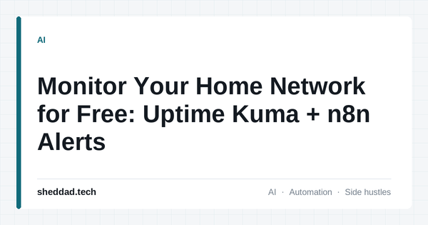 Monitor Your Home Network for Free: Uptime Kuma + n8n Alerts