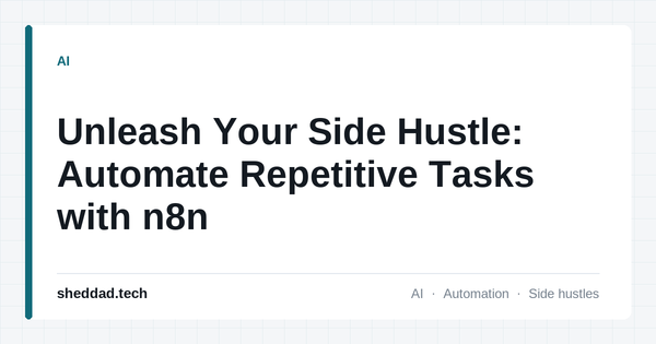 Unleash Your Side Hustle: Automate Repetitive Tasks with n8n