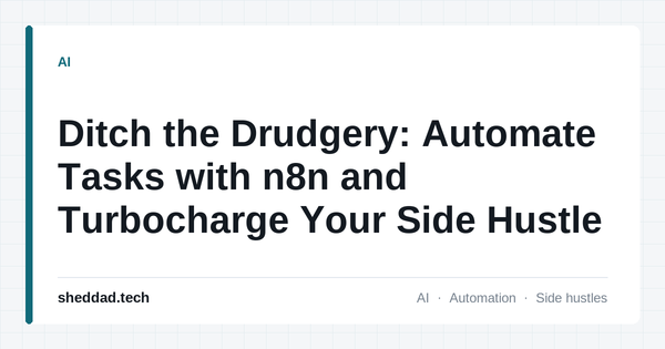 Ditch the Drudgery: Automate Tasks with n8n and Turbocharge Your Side Hustle