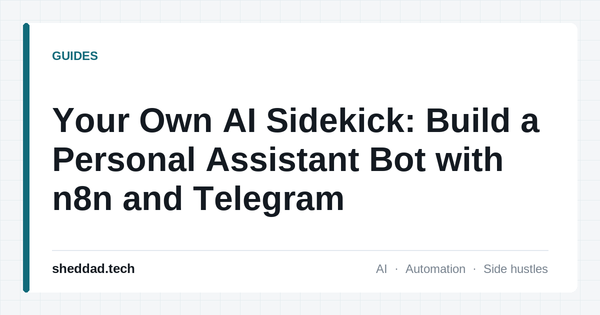 Your Own AI Sidekick: Build a Personal Assistant Bot with n8n and Telegram