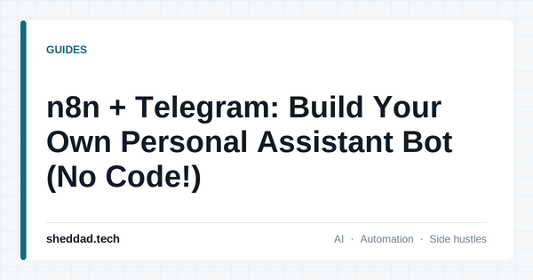 n8n + Telegram: Build Your Own Personal Assistant Bot (No Code!)