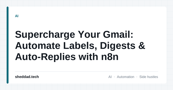 Supercharge Your Gmail: Automate Labels, Digests & Auto-Replies with n8n