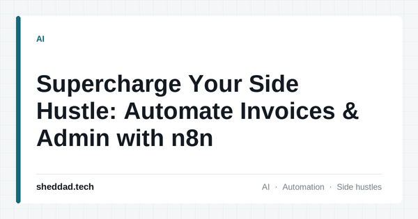 Supercharge Your Side Hustle: Automate Invoices & Admin with n8n