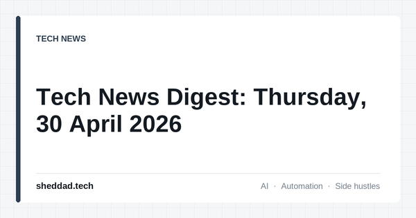 Tech News Digest: Thursday, 30 April 2026