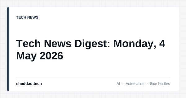Tech News Digest: Monday, 4 May 2026