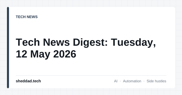 Tech News Digest: Tuesday, 12 May 2026