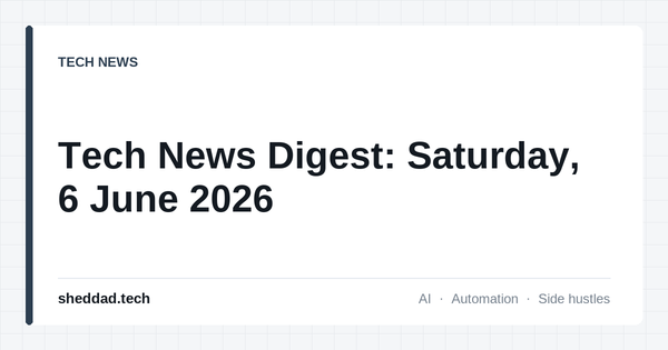 Tech News Digest: Saturday, 6 June 2026
