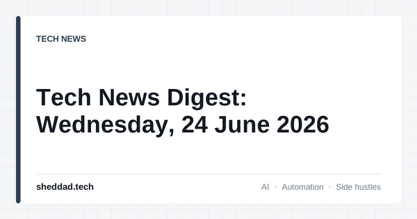 Tech News Digest: Wednesday, 24 June 2026
