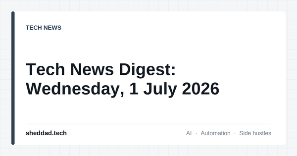 Tech News Digest: Wednesday, 1 July 2026