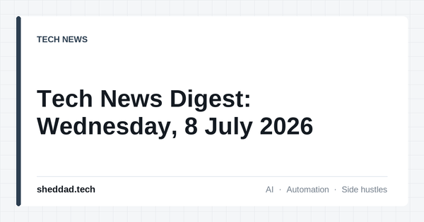 Tech News Digest: Wednesday, 8 July 2026