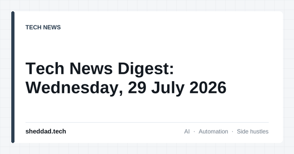 Tech News Digest: Wednesday, 29 July 2026