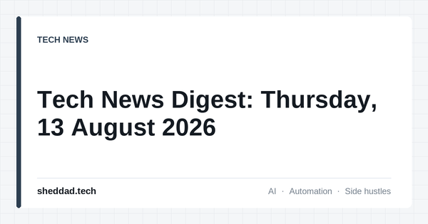 Tech News Digest: Thursday, 13 August 2026